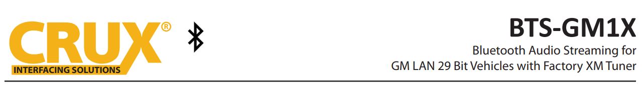 BTS-GM1X Bluetooth® Streaming for Select General Motors LAN 29-Bit Vehicles User Manual - BTS-GM1X Bluetooth® Streaming for Select General Motors LAN 29-Bit Vehicles