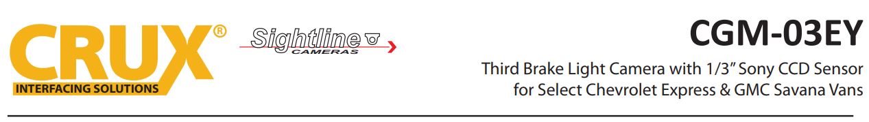 CGM-03EY Third Brake Light Camera with 13” Sony CCD Sensor for Select Chevrolet Express & GMC Savana Vans User Manual - CGM-03EY Third Brake Light Camera with 13” Sony CCD Sensor