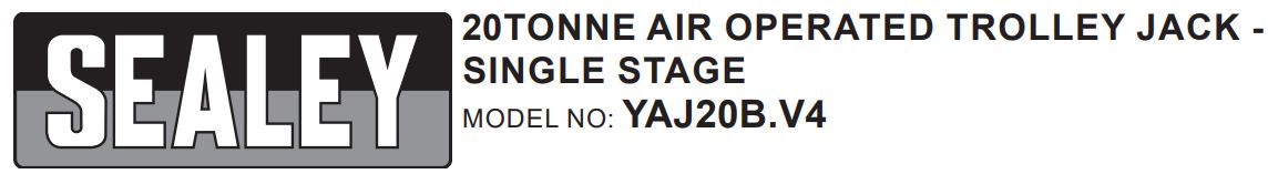 SEALEY YAJ20B.V4 20tonne Air Operated Trolley Jack Single Stage Instructions