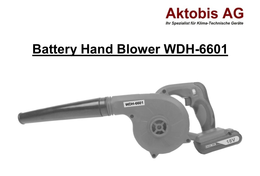 Aktobis AG WDH-6601 Battery Hand Blower User Guide