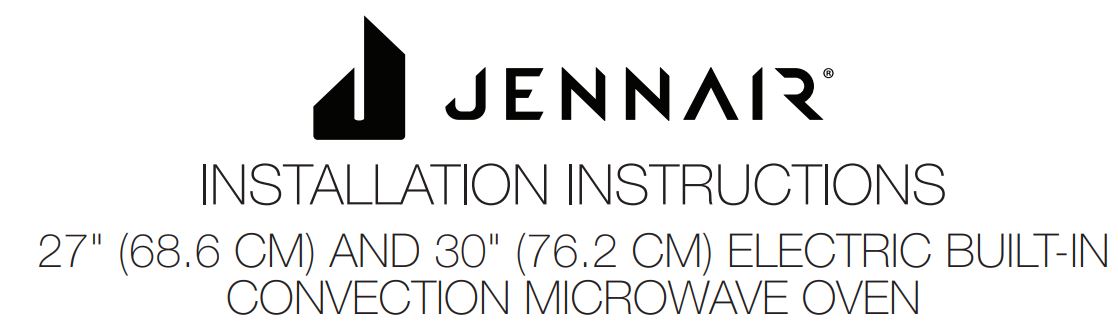 JENNAIR 27 Inch 68.6cm and 30Inch 76.2cm Electric Built In Convection Microwave Oven Installation Guide