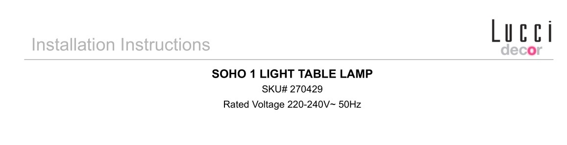Lucci decor 270429 Soho 1 Light Table Lamp Instruction Manual